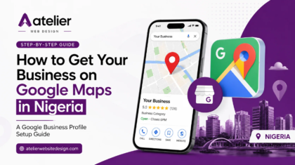 How to Get Your Business on Google Maps in Nigeria: A Google Business Profile Setup Guide